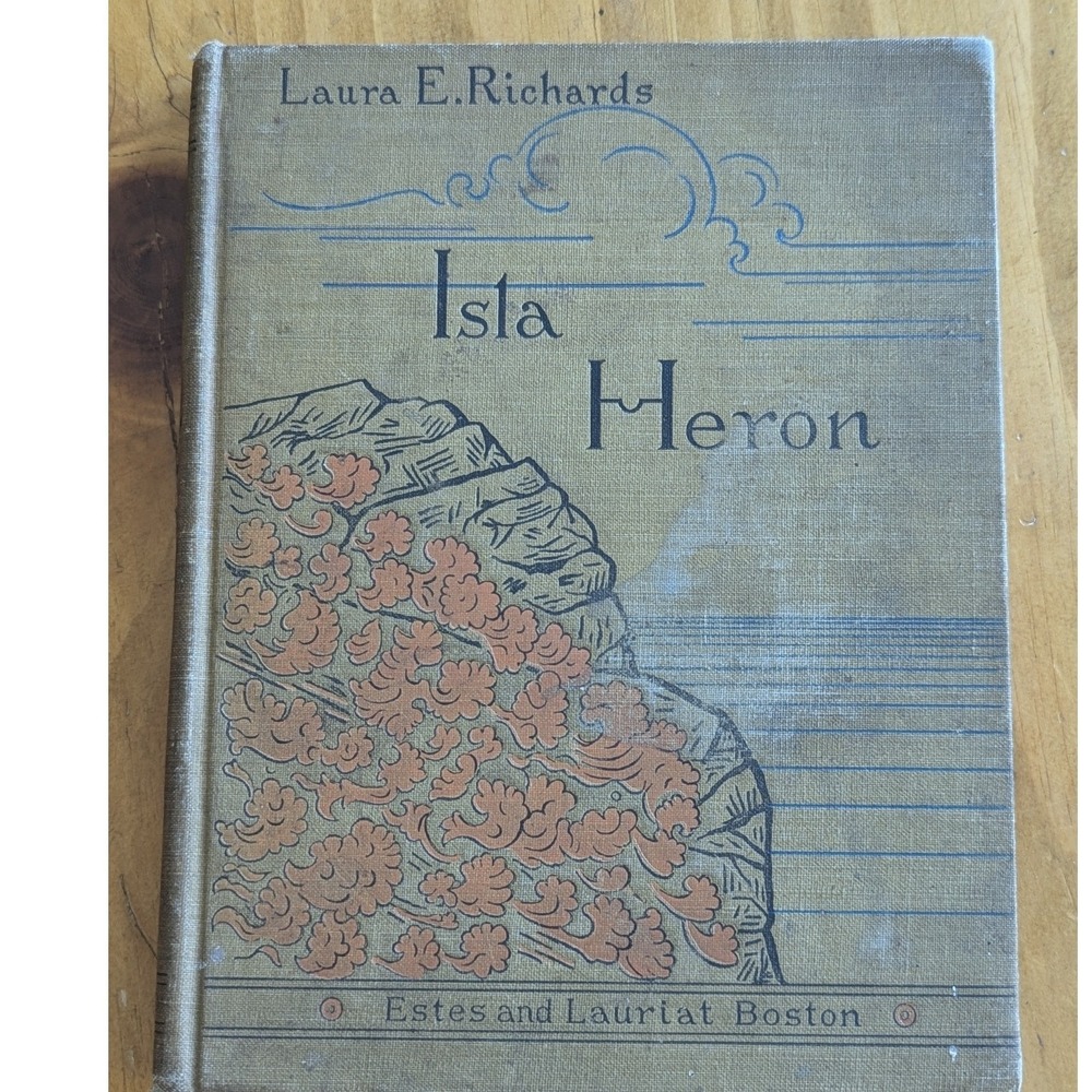 Isla Heron by Laura E Richards 1896 Antique Hardcover